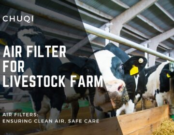 Chuqi Air Filter | air filter for livestock farm